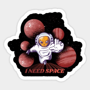 I need space, Funny Astronaut Alien graphic, Introvert social distancing Sarcasm humor, UFO outer space planets lover, Men Women Sticker